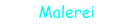 Malerei